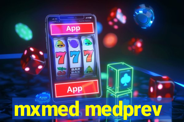 mxmed medprev